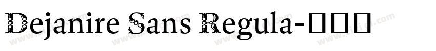 Dejanire Sans Regula字体转换 Dejanire Sans Regula字体转换